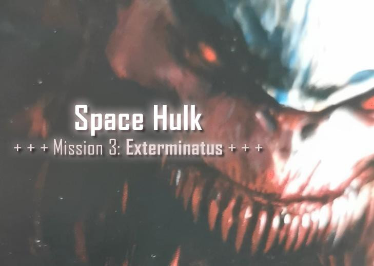 Space Hulk: Mission 3: Exterminatus Space Hulk: Mission 3: Exterminatus